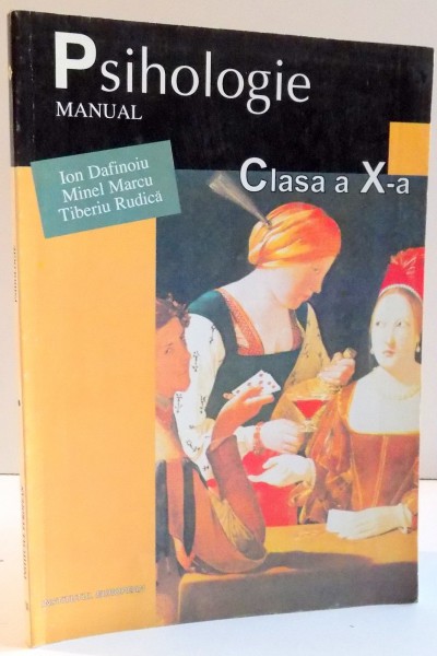 PSIHOLOGIE , MANUAL CLASA A X-A de ION DAFINOIU ... TIBERIU RUDICA , 2000