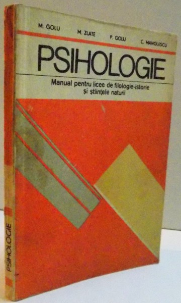 PSIHOLOGIE , MANUEL PENTRU LICEE DE FILOLOGIE ISTORIE SI STIINTELE NATURII , 1978