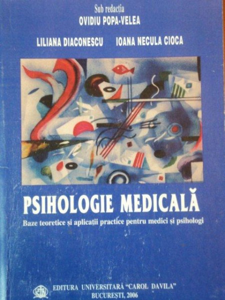 PSIHOLOGIE MEDICALA de OVIDIU POPA VELEA, LILIANA DIACONESCU SI IOANA NECULA CIOCA *PREZINTA SUBLINIERI IN TEXT CU MARKERUL