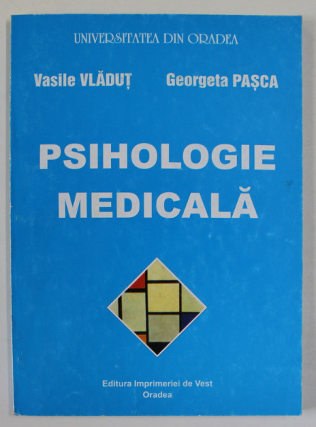 PSIHOLOGIE MEDICALA de VASILE VLADUT si GEORGETA PASCA , 2002