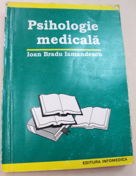 PSIHOLOGIE MEDICALA-IOAN BRADU IAMANDESCU  EDITIA A 2-A  1997
