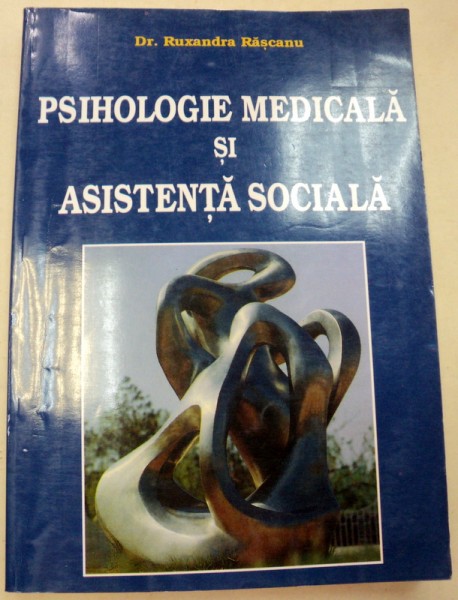 PSIHOLOGIE MEDICALA SI ASISTENTA SOCIALA-RUXANDRA RASCANU  1997