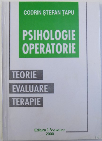 PSIHOLOGIE OPERATORIE  - TEORIE , EVALUARE , TERAPIE de CODRIN STEFAN TAPU , 2000