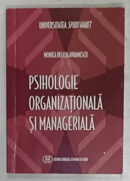 PSIHOLOGIE ORGANIZATIONALA SI MANAGERIALA de MONICA DELICIA  AVRAMESCU , 2016