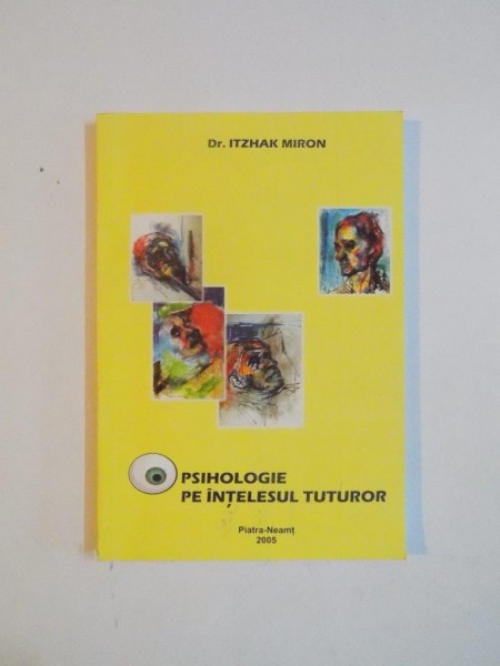 PSIHOLOGIE PE INTELESUL TUTUROR de ITZHAK MIRON , 2005