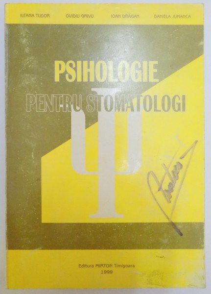 PSIHOLOGIE PENTRU STOMATOLOGI de ILEANA TUDOR...DANIELA JUMANCA , 1999