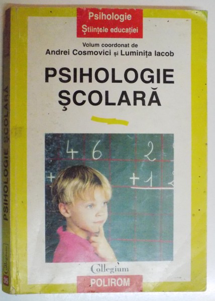 PSIHOLOGIE SCOLARA de ANDREI COSMOVICI SI LUMINITA IACOB , 1999 * PREZINTA INSEMNARI CU CREIONUL