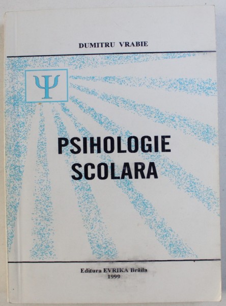 PSIHOLOGIE SCOLARA de DUMITRU VRABIE , 1999 , DEDICATIE*