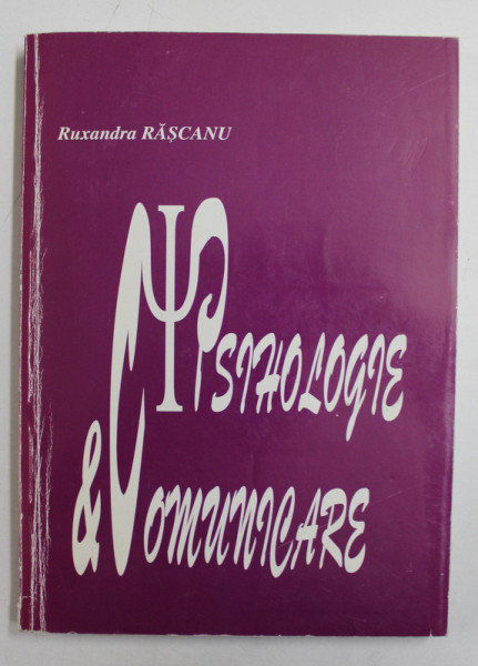 PSIHOLOGIE SI COMUNICARE de RUXANDRA RASCANU , 2001, DEDICATIE