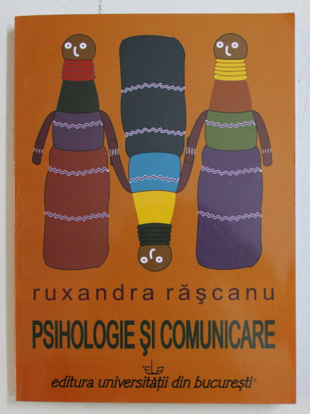 PSIHOLOGIE SI COMUNICARE ED. a - III - a de RUXANDRA RASCANU , 2007