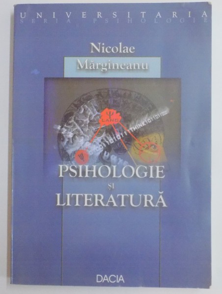 PSIHOLOGIE SI LITERATURA de NICOLAE MARGINEANU , 2002