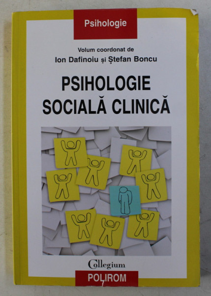 PSIHOLOGIE SOCIALA CLINICA de ION DAFINOIU , STEFAN BONCU , 2014 *PREZINTA SUBLINIERI