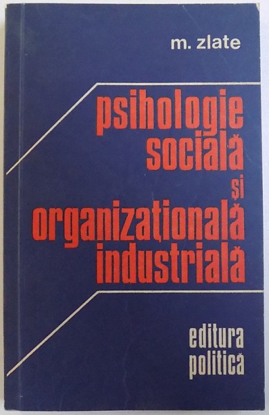 PSIHOLOGIE  SOCIALA SI ORGANIZATIONALA INDUSTRIALA de MIELU ZLATE , 1975
