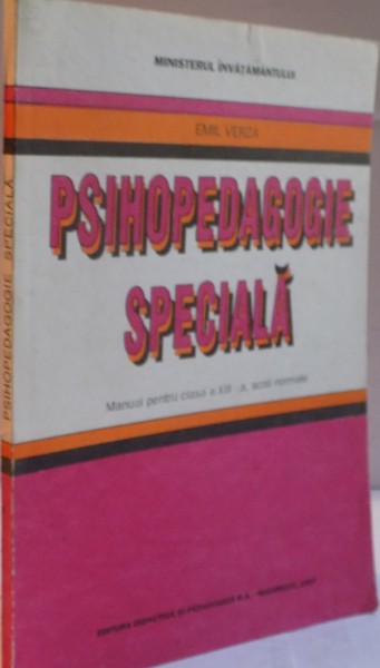 PSIHOPEDAGOGIE SPECIALA , MANUAL PENTRU CLASA A XIII A , SCOLI NORMALE de EMIL VERZA , 1997