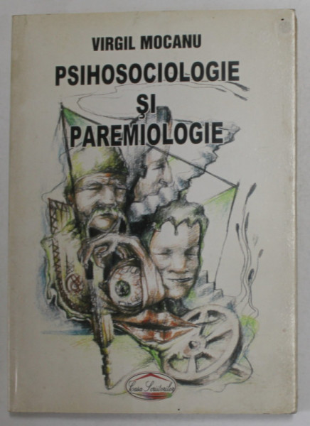 PSIHOSOCIOLOGIE SI PAREMIOLOGIE de VIRGIL MOCANU , 2004 , DEDICATIE *, PREZINTA  HALOURI DE APA *