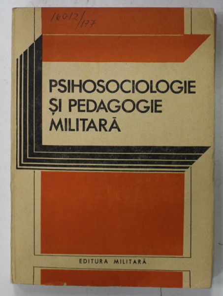 PSIHOSOCIOLOGIE SI PEDAGOGIE MILITARA , CULEGERE DE TEME ,coordonator ION CIOLOCA , 1992