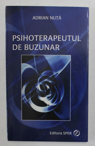 PSIHOTERAPEUTUL DE BUZUNAR de ADRIAN NUTA , 2003