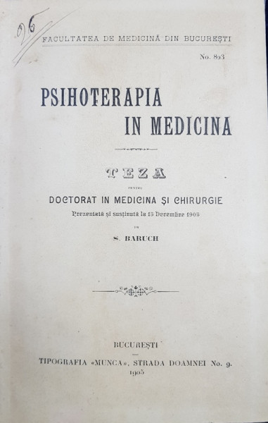 PSIHOTERAPIA IN MEDICINA  - TEZA DE DOCTORAT IN MEDICINA SI CHIRURGIE de S. BARUCH / DAS BUCH DER WUNDER , COLEGAT DE DOUA CARTI * , 1905