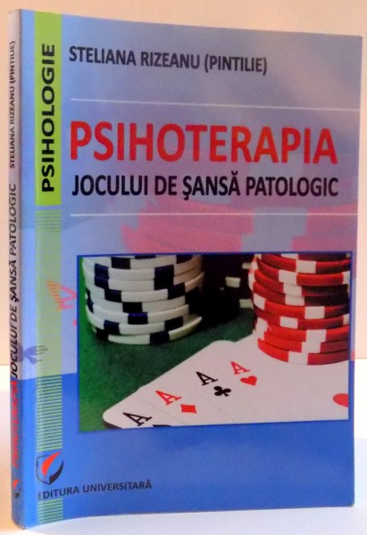 PSIHOTERAPIA JOCULUI DE SANSA PATOLOGIC , 2013