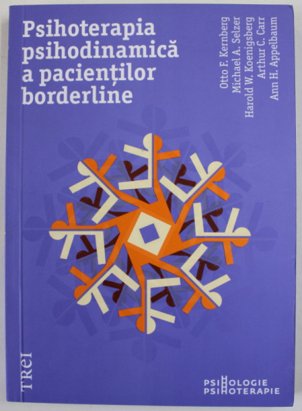 PSIHOTERAPIA PSIHODINAMICA A PACIENTILOR BORDERLINE de OTTO F. KERNBERG ...ANN H. APPELBAUM , 2021