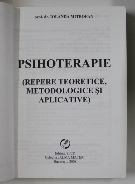 PSIHOTERAPIE  - Repere teoretice , metodologice si aplicative - de Prof. Dr. IOLANDA MITROFAN , 2008