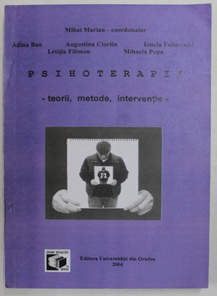 PSIHOTERAPII - TEORII , METODE , INTERVENTIE , coordonator MIHAI MARIAN , 2004