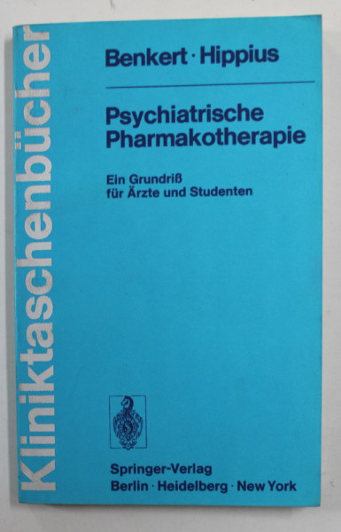 PSYCHIATRISCHE PHARMAKOTHERAPIE - EIN GRUNDIS FUR ARZTE UND STUDENTEN von BENKERT und HIPPIUS , 1974