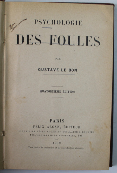 PSYCHOLOGIE DES FOULES par GUSTAVE LE BON , 1909 , PREZINTA SUBLINIERI SI INSEMNARI *