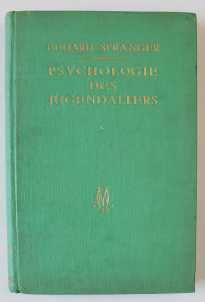 PSYCHOLOGIE DES JUGENDALTERS ( PSIHOLOGIA ADOLESCENTEI )  von EDUARD SPRANGER , 1930