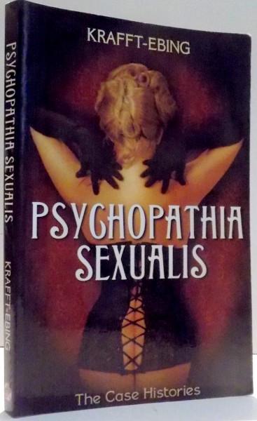 PSYCHOPATHIA SEXUALIS by KRAFFT-EBING, 2006