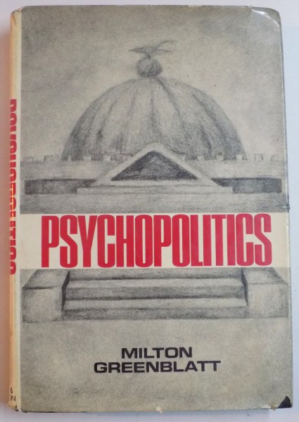 PSYCHOPOLITICS by MILTON GREENBLATT , 1978