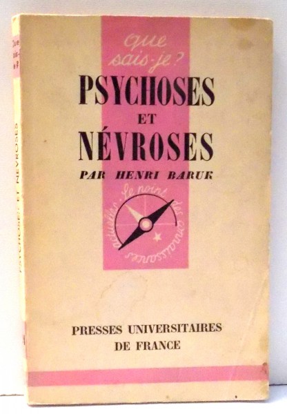 PSYCHOSES ET NEVROSES par HENRI BARUK , 1958