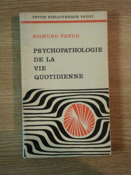 PSYHOPATHOLOGIE DE LA VIE QUOTIDIENNE de SIGMUND FREUD , 1973