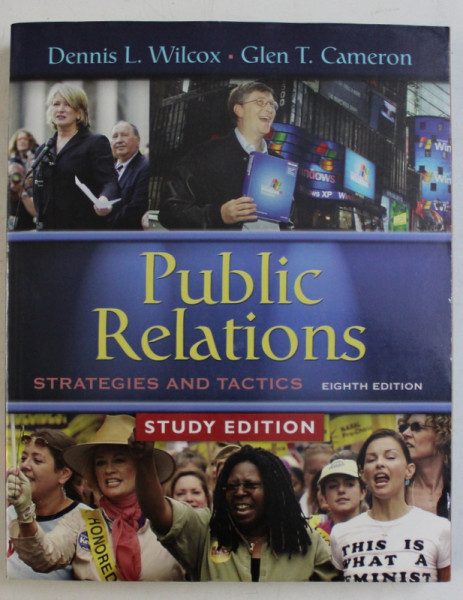 PUBLIC RELATIONS , STARTEGIES AND TACTICS , EIGHT EDITION , STUDY EDITION by DENNIS L. WILCOX and GLEN T. CAMERON , 2006