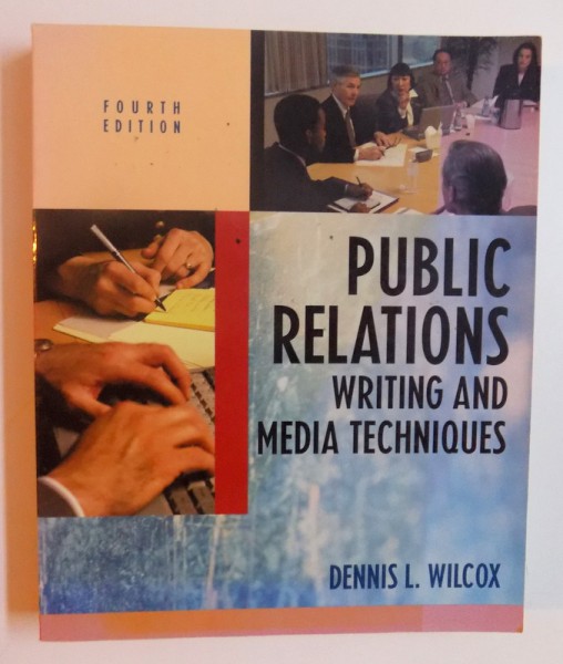 PUBLIC RELATIONS - WRITING AND MEDIA TECHNIQUES by DENNIS L. WILCOX , 2001