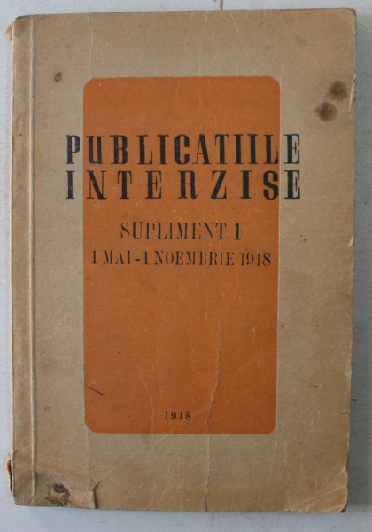 PUBLICATIILE INTERZISE , SUPLIMENT 1 , 1 MAI - 1 NOEMBRIE 1948 , 1948