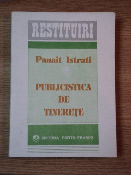 PUBLICISTICA DE TINERETE (1906-1916) de PANAIT ISTRATI  1993