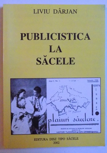 PUBLICISTICA LA SACELE - STUDIU MONOGRAFIC de LIVIU DARJAN , 2002