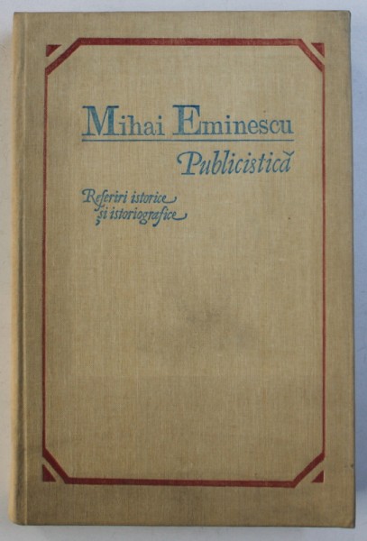PUBLICISTICA, REFERIRI ISTORICE SI ISTORIOGRAFICE de MIHAI EMINESCU , 1990