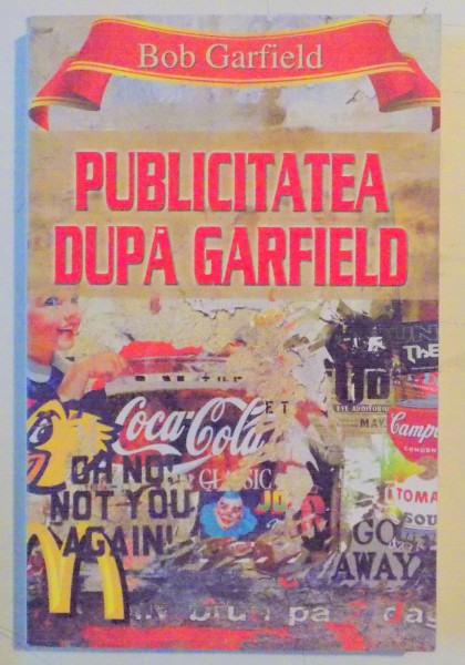 PUBLICITATEA DUPA GARFIELD de BOB GARFIELD , 2008