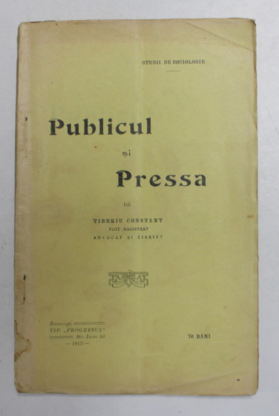 PUBLICUL SI PRESA de TIBERIU CONSTANT - STUDII DE SOCIOLOGIE , 1913