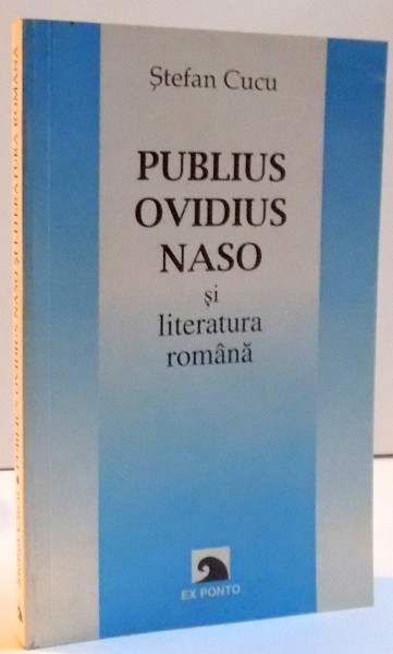 PUBLIUS OVIDIUS NASO SI LITERATURA ROMANA , 1997