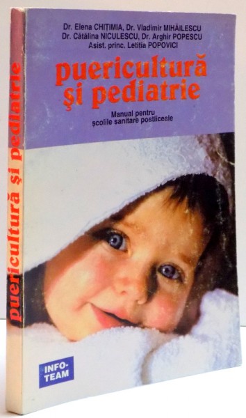 PUERICULTURA SI PEDIATRIE MANUAL PENTRU SCOLILE SANITARE POSTLICEALE , 1997