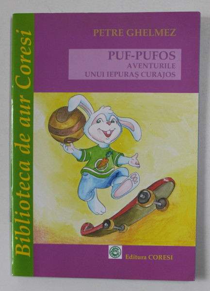 PUF - PUFOS - AVENTURILE UNUI IEPURAS CURAJOS - PROZA RITMATA de PETRE GHELMEZ , 2008