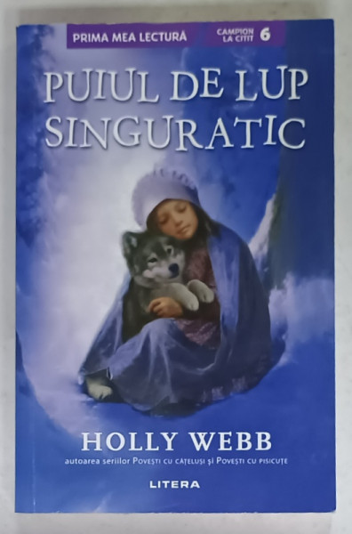 PUIUL DE LUP SINGURATIC de HOLLY WEBB , 2017
