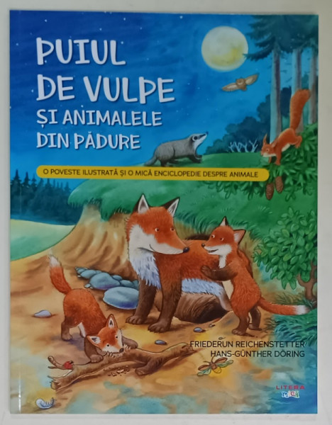 PUIUL DE VULPE SI ANIMALELE DIN PADURE de FRIEDERUN REICEHENSTETTER , ilustratii de HANS - GUNTHER DORING , 2021