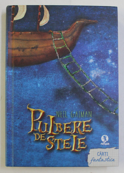 PULBERE DE STELE de NEIL GAIMAN , ILUSTRATII de IRINA DOBRESCU , 2012