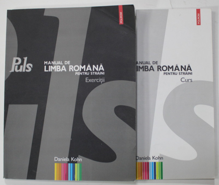 PULS , MANUAL DE LIMBA ROMANA PENTRU STRAINI , CURS + EXERCITII , 2 VOLUME de DANIELA  KOHN , 2009 , LIPSA CD *