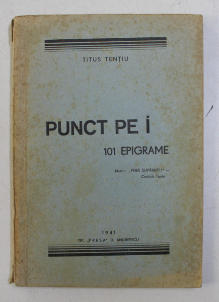 PUNCT PE I  - 101 EPIGRAME de TITUS TENTIU , 1941