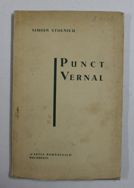 PUNCT VERNAL  -  POEZII de SIMION STOLNICU , 1933 , EDITIA I *